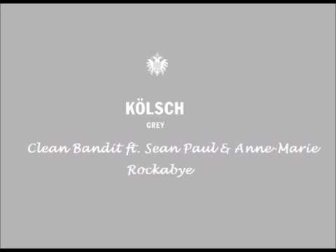 Kölsch - Grey Mash up Sean Paul - Rockabye 2017