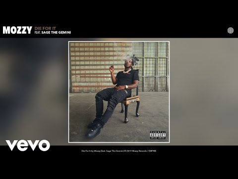 Mozzy - Die For It (Audio) ft. Sage The Gemini
