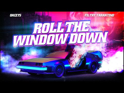 Roll the Window Down - Oaceys x Filthy Tarantino
