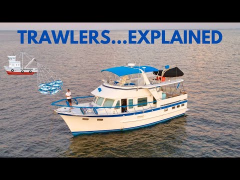 What is a Trawler!? Allow me to explain...trawls, trolls, and displacement hulls!