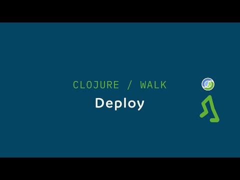 Clojure/Walk - Web Development with Coast part 2 - Deploy