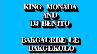 Download lagu KING MONADA X DJ BENITO_BAKGALABE LE BAKGEKOLO HIT mp3