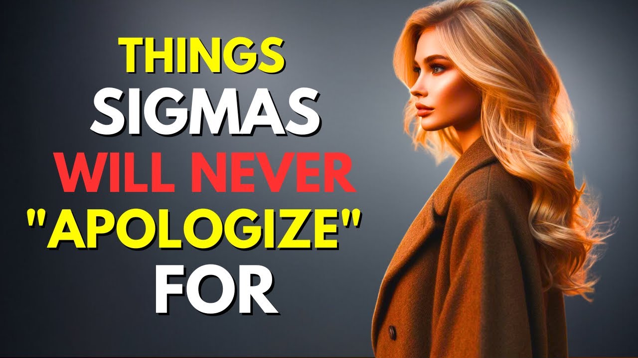 10 Things A Sigma Female Will Never Apologise For