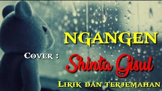Download lagu NGANGEN - Cover Shinta Gisul Lirik Dan Terjemahan mp3