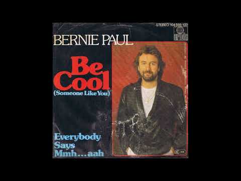 Bernie Paul  -  Be Cool  (Someone Like You)  1982