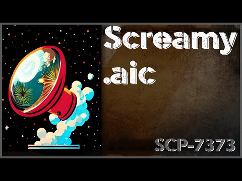 Un[REDACTED] SCP 7373 - Screamy aic