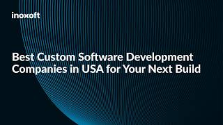 Best Custom Software Development Companies in USA