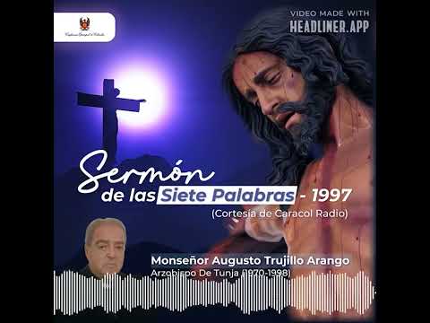 Sermón de las 7 palabras | Monseñor Agusto Trujillo Arango | 2023