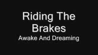 Awake And Dreaming - Riding The Brakes