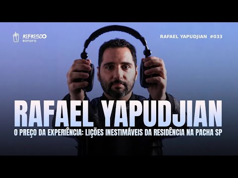 O Preço da Experiência: Rafael Yapudjian Revela Lições Inestimáveis da Residência na Pacha SP