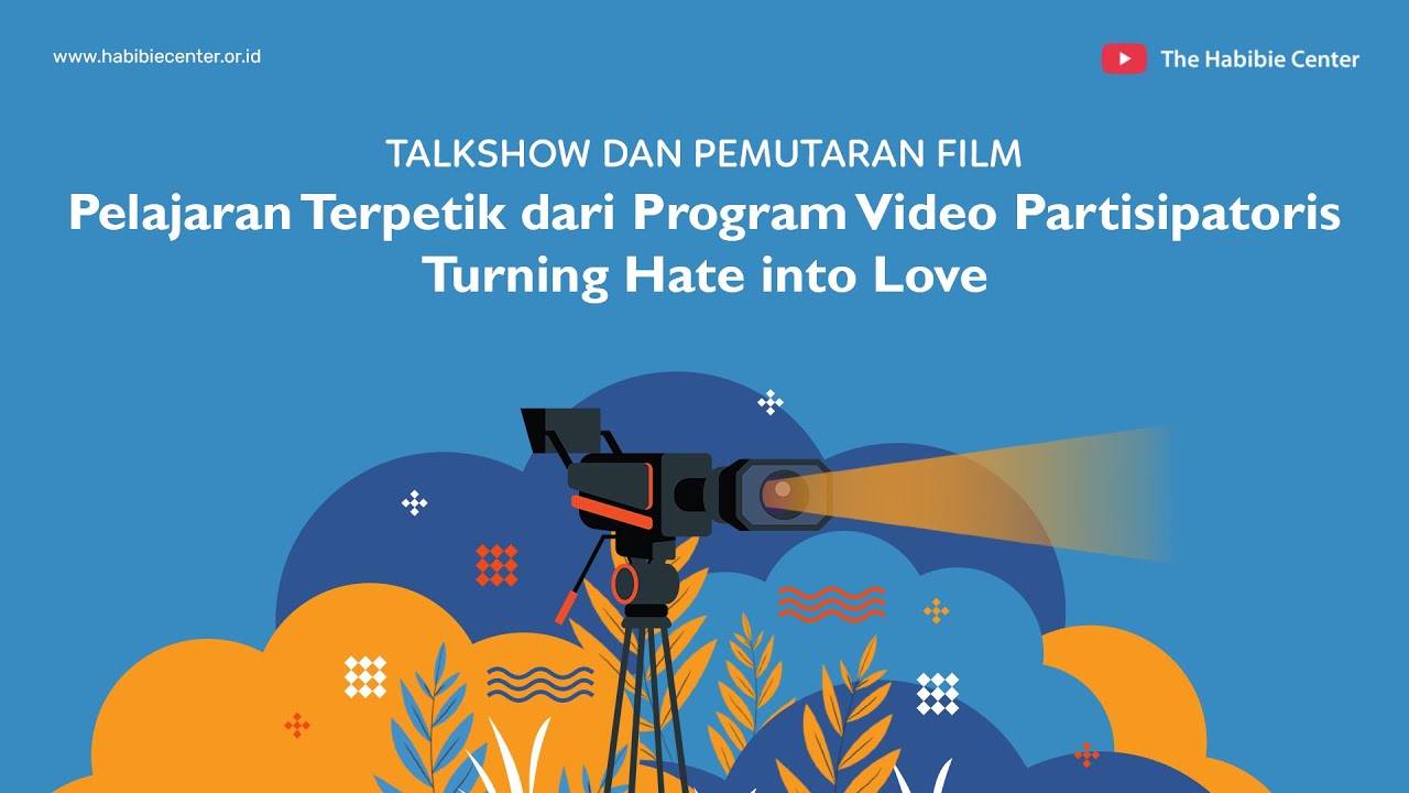 Talkshow dan Pemutaran Film "Pelajaran Terpetik dari Program Video Partisipatoris Turning Hate into Love"