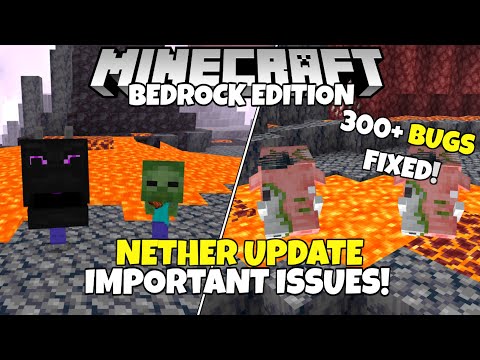 The Important Nether Update Issues, And 300+ Bugs FIXED! Minecraft Bedrock Edition!