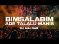 DJ BIMSALABIM ABRAKADABRA ADE TALALU MANIS DJ MALBAR BASSGANGGA VIRAL 2025