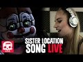 SISTER LOCATION Song LIVE PERFORMANCE By Andrea S Kaden JT Music S Join Us For A Bite
