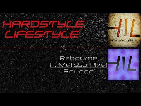 Rebourne ft. Melissa Pixel - Beyond (HQ Rip)