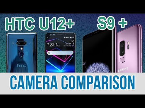 HTC U12 Plus vs Samsung Galaxy S9 Plus Camera Test Comparison!