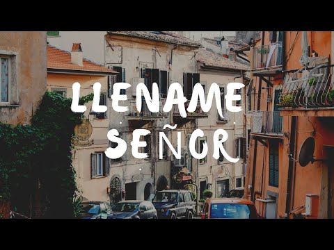 Llename señor letra