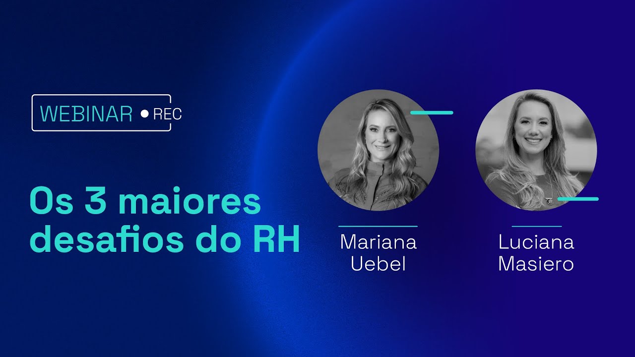 🔴 [WEBINAR] Os 3 maiores desafios do RH