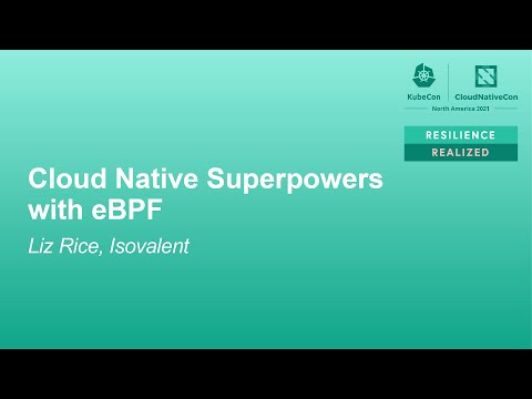 Cloud Native Superpowers with eBPF - Liz Rice, Isovalent
