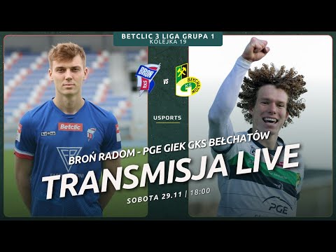 LIVE | Betclic 3 liga: Broń Radom - PGE GiEK GKS Bełchatów