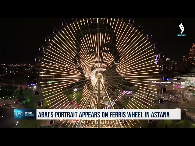 Abai’s portrait appears on Ferris wheel in Astana