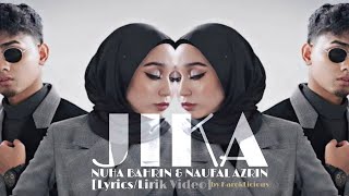 Download lagu NUHA BAHRIN & NAUFAL AZRIN - JIKA [Lyrics/Lirik Video] mp3