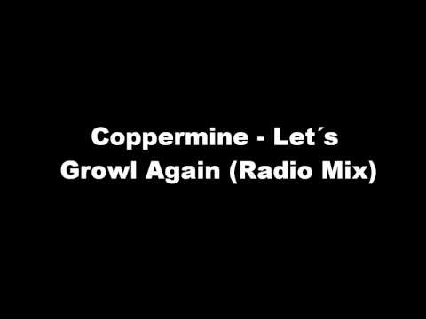 Coppermine - Let´s Growl Again (Radio Mix)