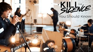 Kill The Silence | You Should Know [Official Video]