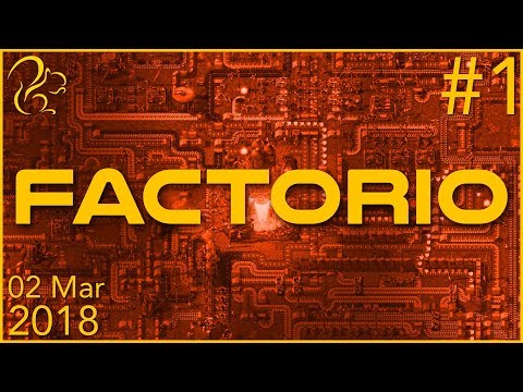 Factorio | 2nd March 2018 | 1/6 | SquirrelPlus