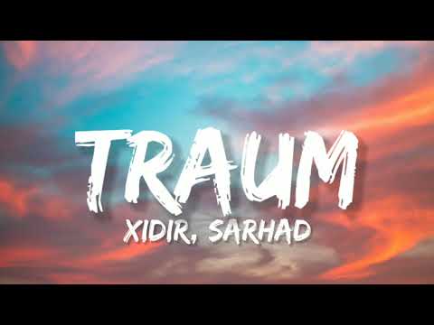 Xidir, Sarhad - Traum (Lyrics)