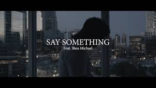 Say Something Music Video