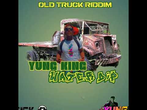 yung king - water dip (old truck riddim ) soca 2022
