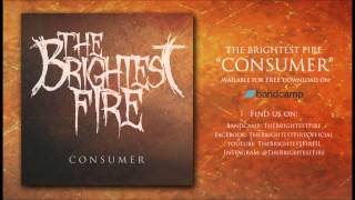 The Brightest Fire - "Consumer"