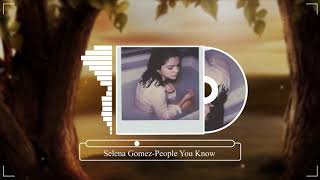 Selena Gomez-People You Know(8D Music)