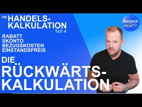 Handelskalkulation - Schritt für Schritt (4): Die Rückwärtskalkulation