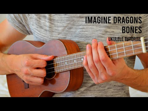 Imagine Dragons - Bones EASY Ukulele Tutorial With Chords / Lyrics