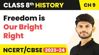 Freedom is Our Bright Right - The Making of the National Movement 1870s-1947| Class 8 History| NCERT