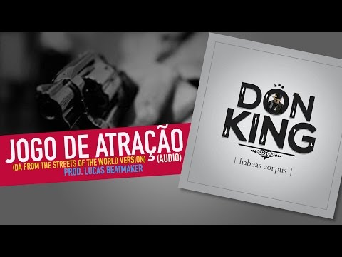 MC Don King - Jogo De Atração (Da From The Streets Of The World Version) | Prod. Lucas BeatMaker