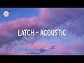 Sam Smith - Latch - Acoustic (lyrics)