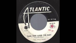 The Falcons feat. Wilson Pickett - Take This Love I've Got - '63 R&B
