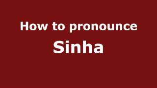 How to pronounce Sinha