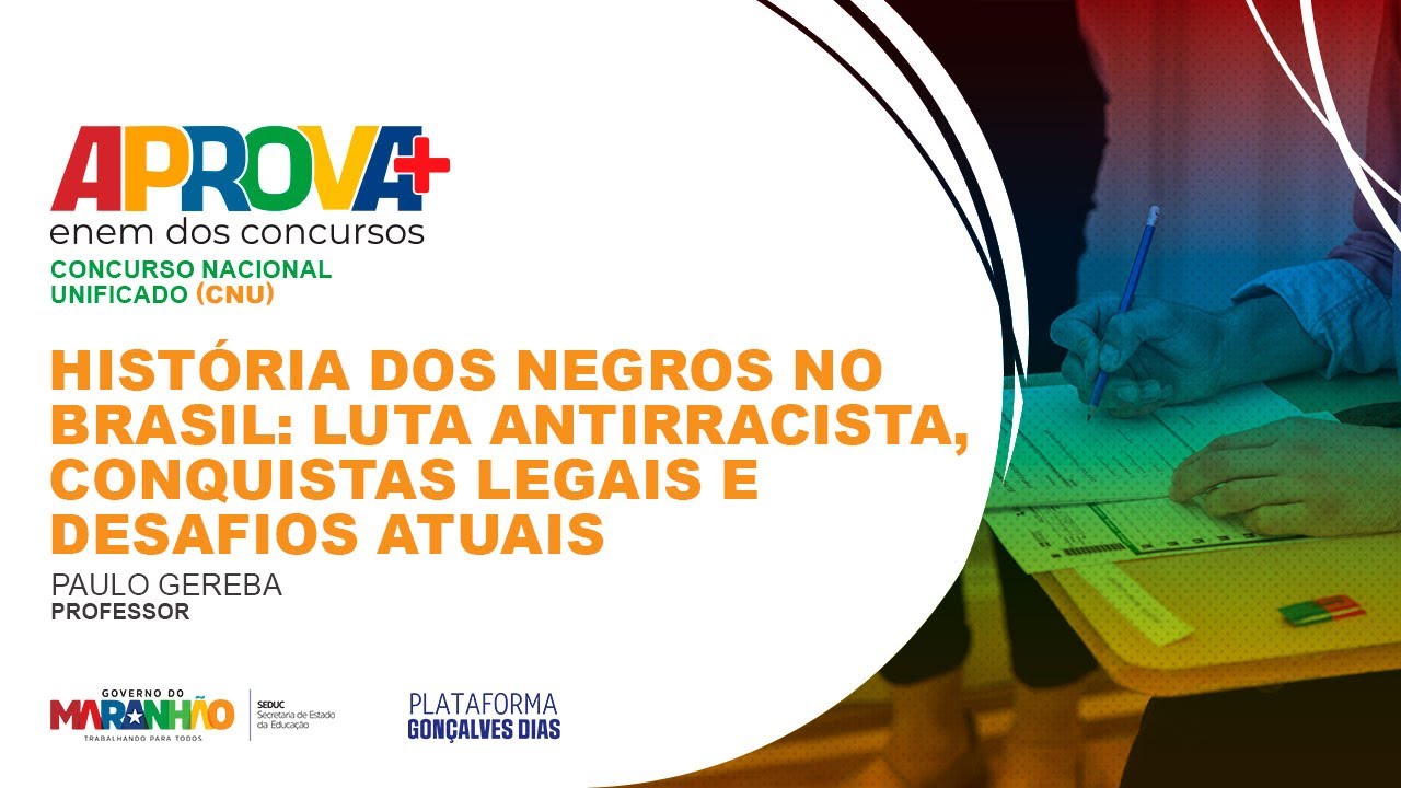 APROVA+ | História dos Negros no Brasil - luta antirracista, conquistas legais e desafios atuais