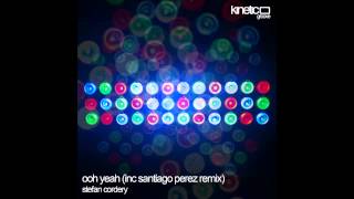 Stefan Cordery - Ooh Yeah (Santiago Perez Remix)