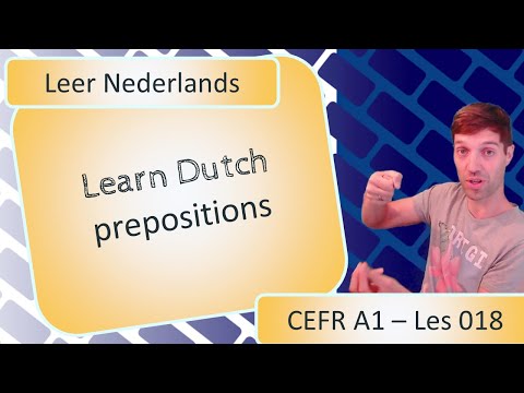 Learn Dutch (Flemish): Learn Dutch prepositions with exercises (Lesson 018)