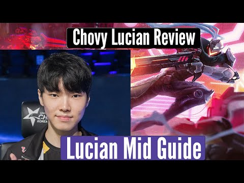 Chovy Lucian Full Vod Review - Lucian Mid Guide