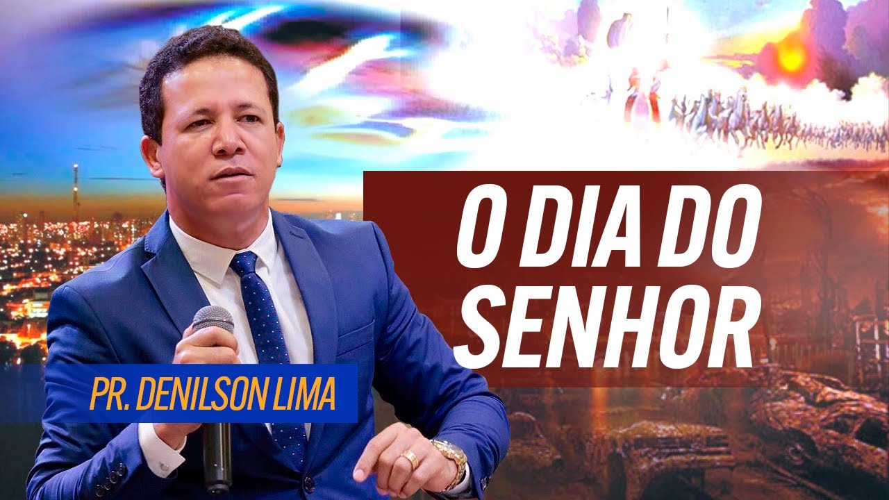 O DIA DO SENHOR - DENILSON LIMA