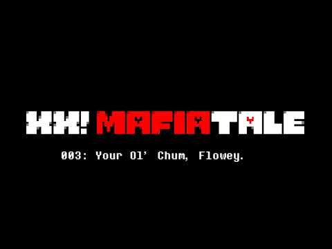 XX! Mafiatale OST | 003: Your Ol' Chum, Flowey