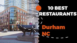 10 Best Restaurants in Durham, North Carolina (2022) - Top places the locals eat in Durham, NC