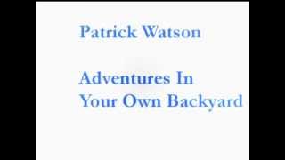 Patrick Watson - Adventures in Your Own Backyard