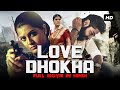 Love Dhokha Full Movie In Hindi | Varalaxmi Sarathkumar, Kishore